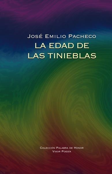 EDAD DE LAS TINIEBLAS (POESIA) | 9788498950298 | PACHECO, JOSE EMILIO