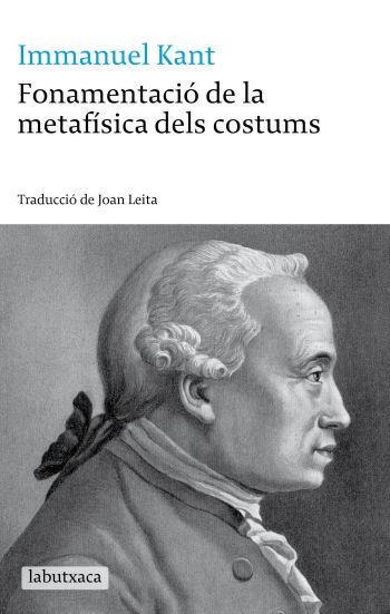 FONAMENTACIÓ DE LA METAFÍSICA DELS COSTUMS (LABUTXACA-ASSAIG | 9788499300030 | KANT, IMMANUEL