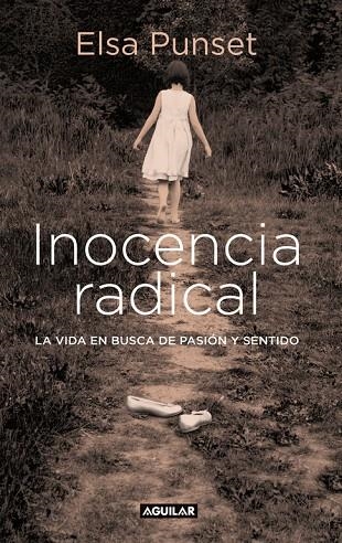 INOCENCIA RADICAL. LA VIDA EN BUSCA DE PASION Y SENTIDO (AGU | 9788403599451 | PUNSET BANNEL, ELSA