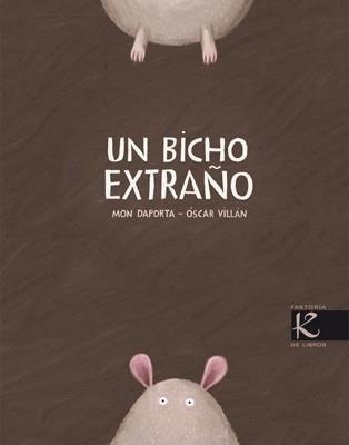 BICHO EXTRAÑO, UN (K DE LIBROS) | 9788496957671 | DAPORTA, MON - VILLAN, OSCAR