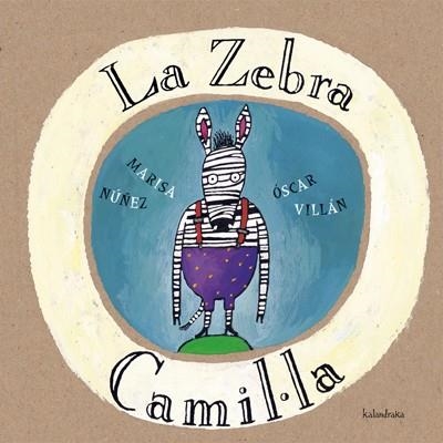 ZEBRA CAMIL·LA, LA (LLIBRES PER A SOMNIAR) | 9788484640035 | NUÑEZ, M./VILLAN, OSCAR (IL.)