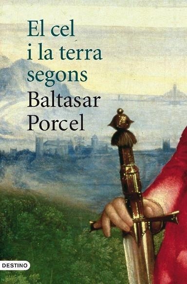 CEL I LA TERRA SEGONS BALTASAR PORCEL | 9788497101110 | PORCEL,BALTASAR