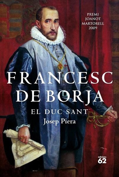 FRANCESC DE BORJA. EL DUC SANT. PREMI JOANOT MARTORELL 2009 | 9788429763478 | PIERA, JOSEP