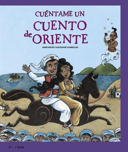 CUÉNTAME UN CUENTO DE ORIENTE (TIMUN MAS) | 9788408077640 | DECIS, ANNE - COMELLES, SALVADOR