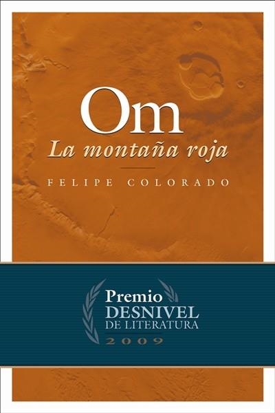 OM. LA MONTAÑA ROJA (PREMIO DESNIVEL LITERATURA 2009) | 9788498291797 | COLORADO, FELIPE