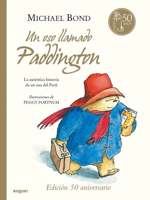 UN OSO LLAMADO PADDINGTON (ED.50 ANIVERSARIO-NOGUER) | 9788427900943 | BOND, MICHAEL