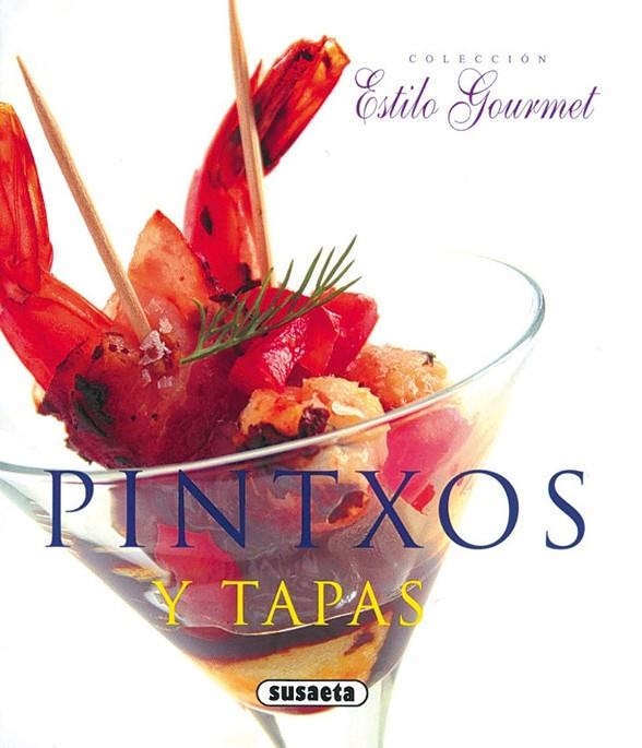 PINTXOS Y TAPAS (ESTILO GOURMET) | 9788430565535