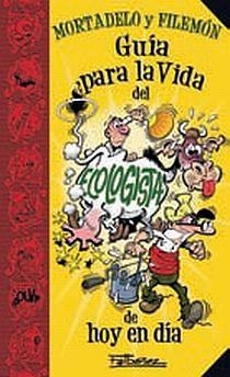 GUIA PARA LA VIDA DEL ECOLOGISTA DE HOY EN DIA | 9788466636353 | IBAÑEZ, FRANCISCO