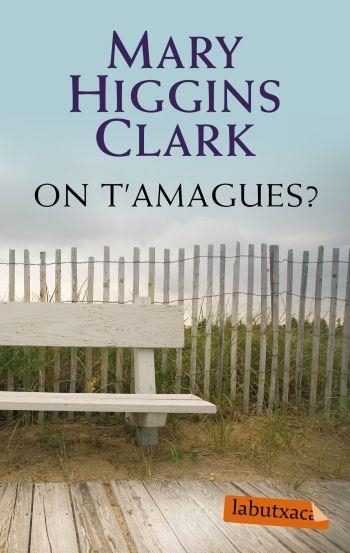 ON T´AMAGUES?  -LA BUTXACA- | 9788499300429 | HIGGINS CLARK