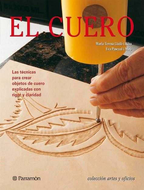 CUERO, EL (ARTES Y OFICIOS) | 9788434228870 | LLADO, MARIA TERESA - PASCUAL, EVA