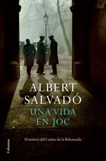 UNA VIDA EN JOC. EL MISTERI DEL CASINO DE LA RABASSADA (CLAS | 9788466411219 | SALVADO, ALBERT