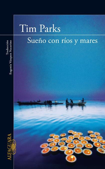 SUEÑO CON RIOS Y MARES (LITERATURA) | 9788420405315 | PARKS, TIM