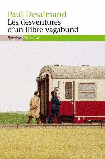 DESVENTURES D'UN LLIBRE VAGABUND, LES (NARRATIVA-EMPURIES) | 9788497874182 | DESALMAND, PAUL