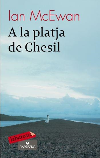 A LA PLATJA DE CHESIL (LABUTXACA/EMPURIES-ANAGRAMA) | 9788499300351 | MCEWAN, IAN