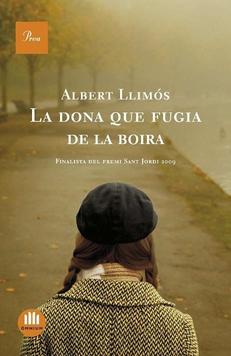 DONA QUE FUGIA DE LA BOIRA, LA (FINALISTA PREMI S.JORDI 2009 | 9788482568690 | LLIMOS, ALBERT