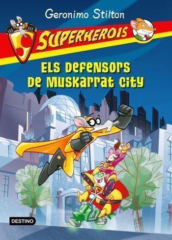 DEFENSORS DE MUSKARRAT CITY VOL.1 (STILTON SUPERHEROIS) | 9788499321165 | GERONIMO STILTON