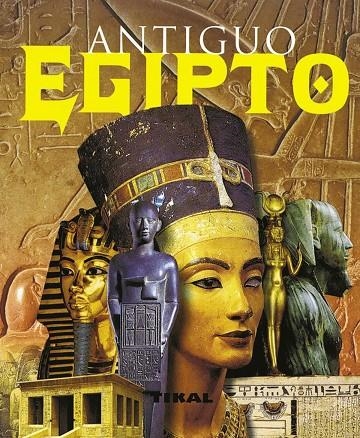 ANTIGUO EGIPTO (TIKAL-REF.257/004) | 9788499280042 | AA.VV