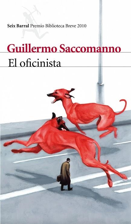 OFICINISTA, EL (PREMIO BIBLIOTECA BREVE 2010) | 9788432212826 | SACCOMANNO, GUILLERMO