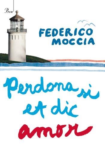 PERDONA SI ET DIC AMOR (N/E) (BETA) | 9788482569253 | MOCCIA, FEDERICO