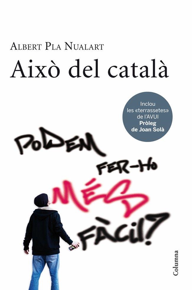 AIXÓ DEL CATALÀ. PODEM FER-HO MES FACIL? | 9788466411226 | PLA NUALART, ALBERT