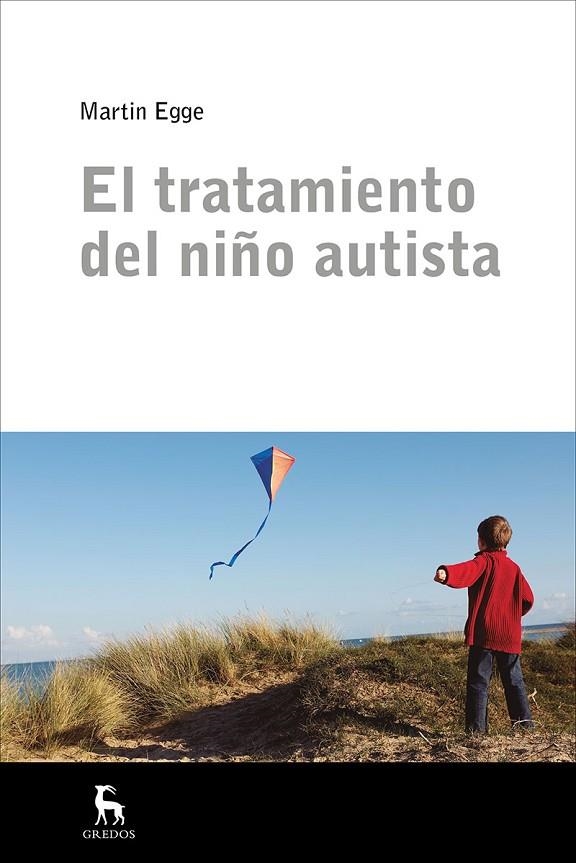 TRATAMIENTO DEL NIÑO AUTISTA (GREDOS) | 9788424935634 | EGGE, MARTIN