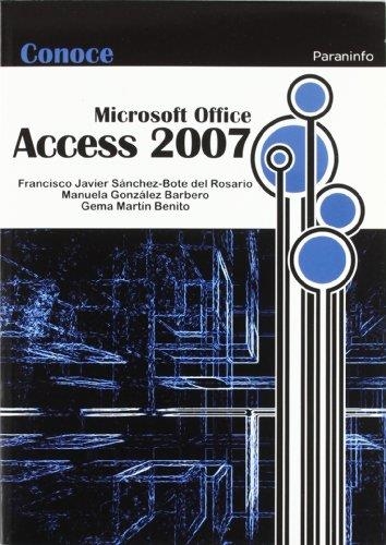 ACCESS 2007 MICROSOFT OFFICE (CONOCE) | 9788428331920 | SANCHEZ-BOTE - MARTIN BENITO - GONZALEZ BARBERO