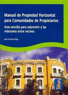 PROPIEDAD HORIZONTAL. MANUAL PARA COMUNIDADES DE PROPIETARIO | 9788473603188 | VICENTE ROJO, JOSE