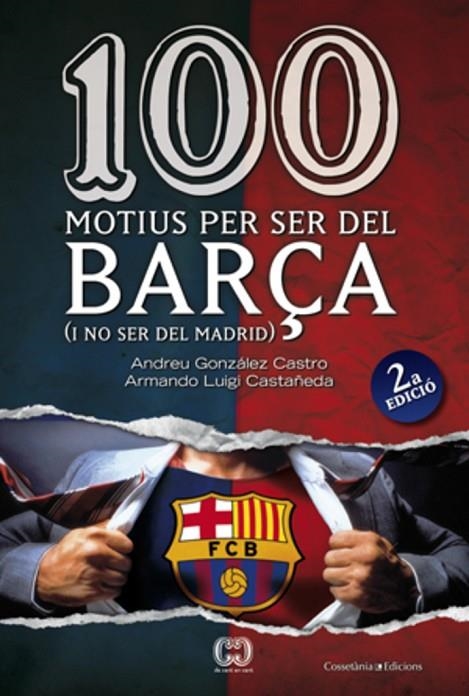 100 MOTIUS PER SER DEL BARÇA (DE CENT EN CENT) | 9788497916615 | GONZÁLEZ, ANDREU - LUIGI, ARMANDO