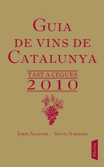 GUIA DE VINS DE CATALUNYA 2010 | 9788498091298 | ALCOVER, JORDI - NARANJO, SILVIA