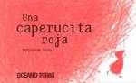 UNA CAPERUCITA ROJA (OCEANO-TRAVESIA) | 9786074002119 | LERAY, MARJOLAINE