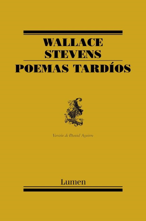 POEMAS TARDIOS (POESIA-LUMEN) | 9788426417510 | STEVENS, WALLACE - AGUIRRE, DANIEL (VERSION)