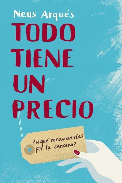 TODO TIENE UN PRECIO (ALIENTA) (NOVELA ECONOMICA) | 9788492414246 | ARQUES, NEUS