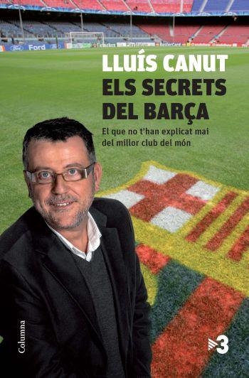 SECRETS DEL BARÇA, ELS (COLUMNA-TV3) | 9788466412667 | CANUT, LLUIS