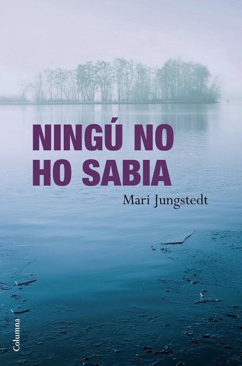 NINGÚ NO HO SABIA (CLASSICA) | 9788466412698 | JUNGSTEDT, MARI