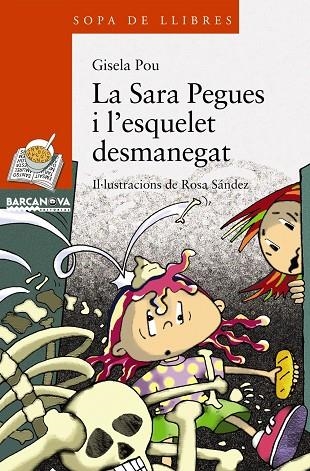 SARA PEGUES I L'ESQUELET DESMANEGAT (SLL-8 ANYS) | 9788448925611 | POU, GISELA