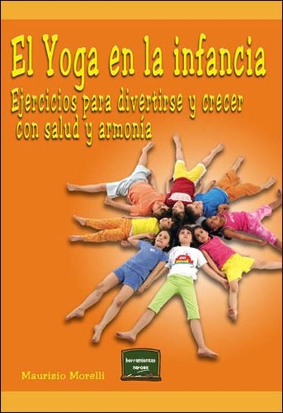 YOGA EN LA INFANCIA, EL (HERRAMIENTAS) | 9788427717152 | MORELLI, MAURIZIO