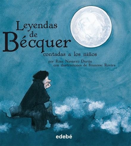 LEYENDAS DE BECQUER CONTADAS A LOS NIÑOS (RUSTICA) | 9788423696147 | NAVARRO DURAN, ROSA - ROVIRA, FRANCESC