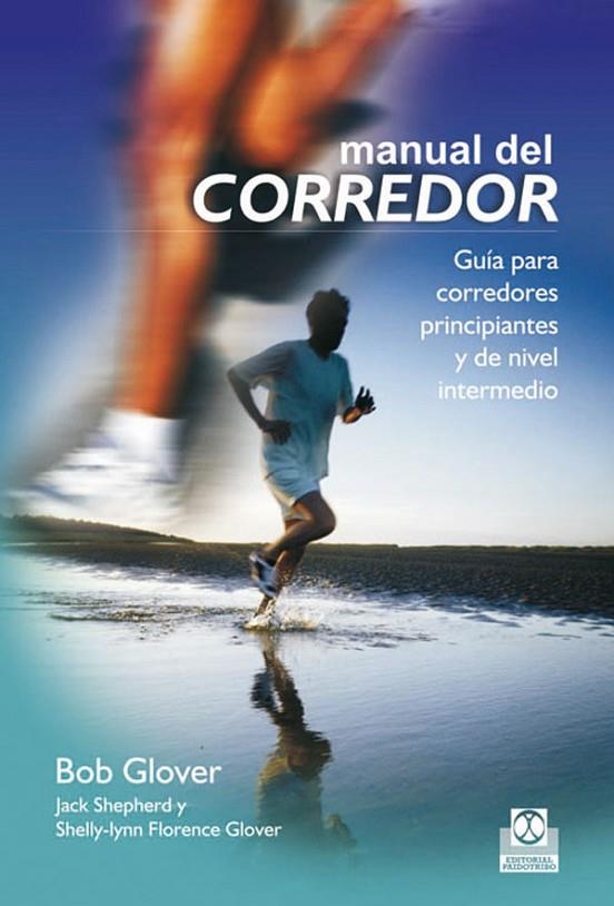 MANUAL DEL CORREDOR. GUIA PARA CORREDORES PRINCIPIANTES E IN | 9788499100081 | GLOVER, BOB