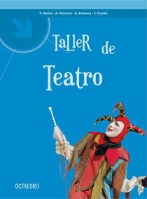 TALLER DE TEATRO | 9788480639514 | MOTOS, TOMAS/NAVARRO, ANTONIO JOSE/PALANCA, XEMA/T