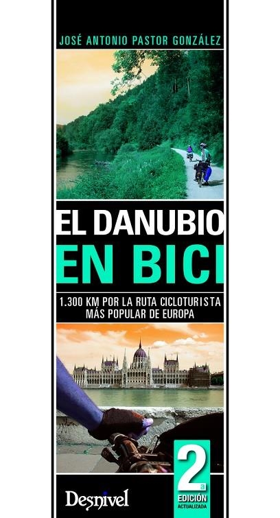 DANUBIO EN BICI, EL (DESNIVEL) | 9788498291919 | PASTOR, JOSE ANTONIO