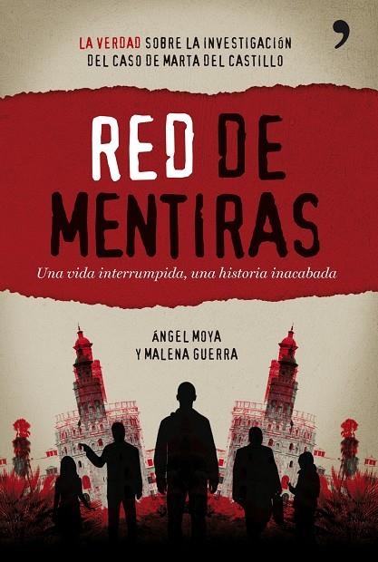 RED DE MENTIRAS. LA VERDAD SOBRE EL CASO MARTA DEL CASTILLO | 9788484608752 | MOYA, ANGEL - GUERRA, MALENA