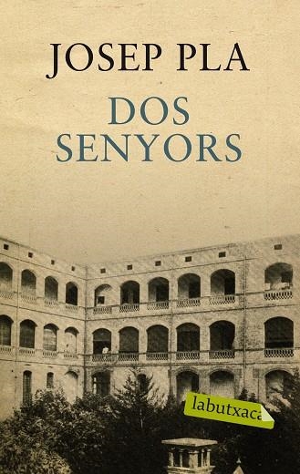 DOS SENYORS (LABUTXACA-DESTINO) | 9788499301389 | PLA, JOSEP