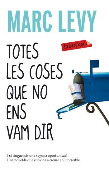 TOTES LES COSES QUE NO ENS VAM DIR (LABUTXACA-COLUMNA) | 9788499301341 | LEVY, MARC