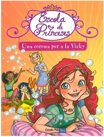 ESCOLA DE PRINCESES VOL.1. UNA CORONA PER A LA VICKY | 9788499322216 | BAT, PRUNELLA