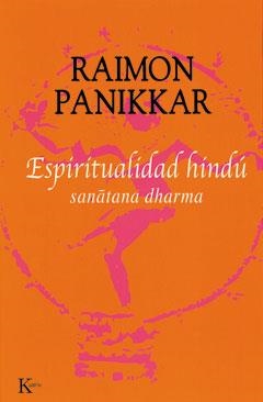 ESPIRITUALIDAD HINDU  SANATANA DHARMA | 9788472455771 | PANIKKAR, RAIMON