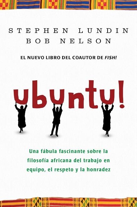 UBUNTU!. FILOSOFIA AFRICANA DEL TRABAJO EN EQUIPO | 9788492414376 | LUNDIN, STEPHEN - NELSON, BOB