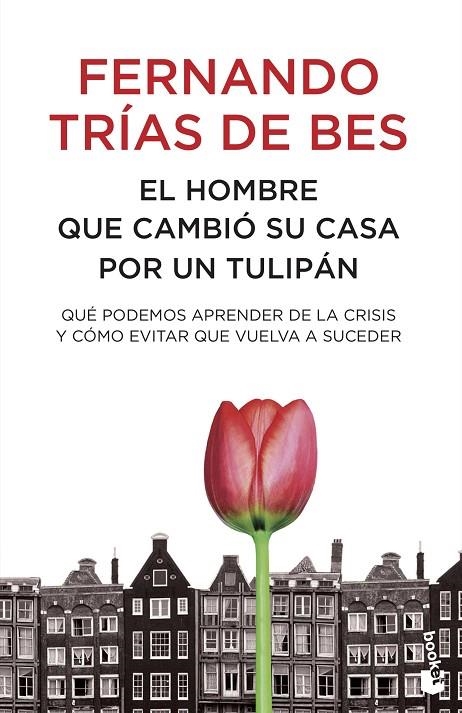 HOMBRE QUE CAMBIO SU CASA POR UN TULIPAN (BOOKET-ACTUALIDAD) | 9788484608448 | TRIAS DE BES, FERNANDO