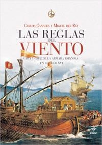 REGLAS DEL VIENTO : CARA Y CRUZ DE LA ARMADA ESPAÑOLA EN | 9788441426429 | CANALES,CARLOS/DEL REY,MIGUEL