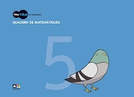 QUADERN DE MATEMÀTIQUES 5 TAM TAM | 9788441216563