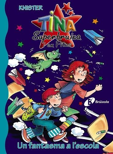 TINA SUPERBRUIXA I EN PITUS. UN FANTASMA A L'ESCOLA VOL.11 | 9788499060835 | KNISTER